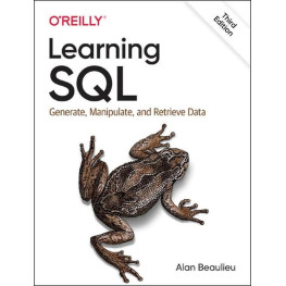 Learning SQL: Generate, Manipulate, and Retrieve Data.  Alan Beaulieu. 3rd Edition.