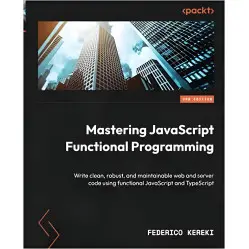 Mastering JavaScript Functional Programming. Federico Kereki Mastering JavaScript Functional Programming. Federico Kereki