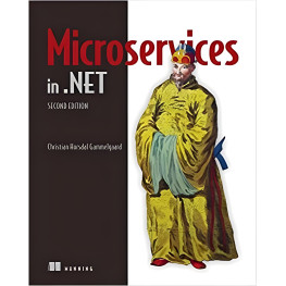 Microservices in .NET, 2nd Edition. Christian Horsdal Gammelgaard