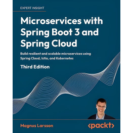 Microservices with Spring Boot 3 and Spring Cloud: Build resilient and scalable microservices using Spring Clo