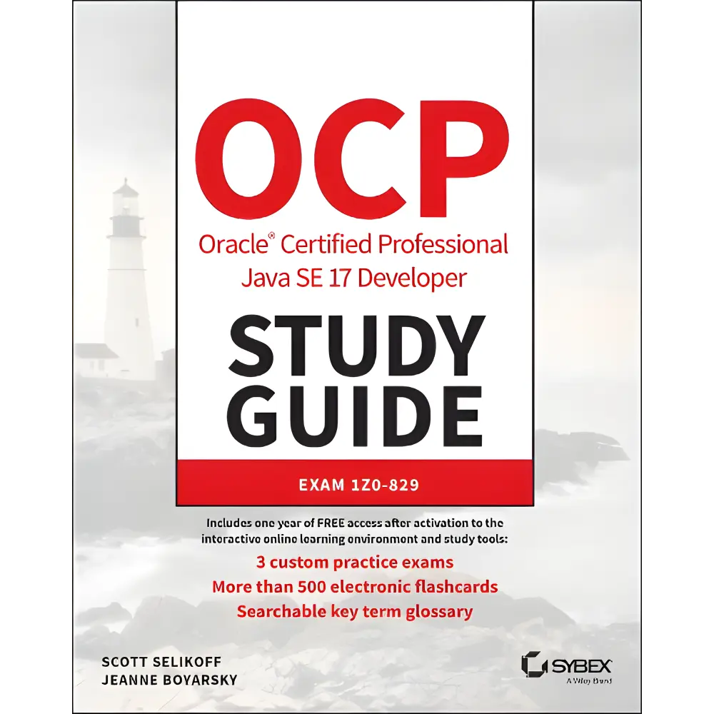 OCP Oracle Certified Professional Java SE 17 Developer Study Guide: Exam 1Z0-829. Scott Selikoff, Jeanne Boyarsky OCP Oracle Certified Professional Java SE 17 Developer Study Guide: Exam 1Z0-829. Scott Selikoff, Jeanne Boyarsky