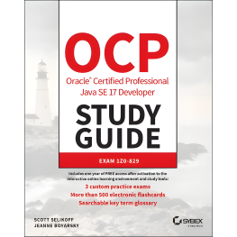 OCP Oracle Certified Professional Java SE 17 Developer Study Guide: Exam 1Z0-829. Scott Selikoff, Jeanne Boyarsky
