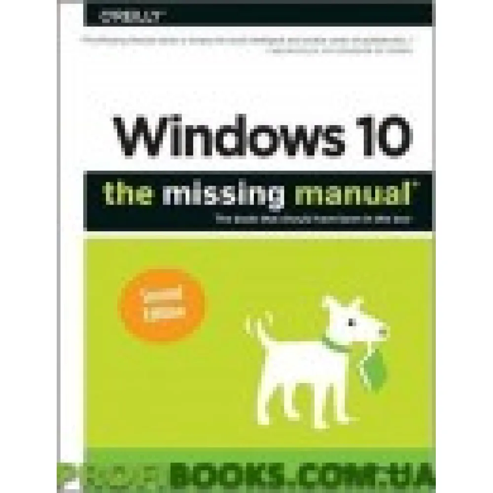Windows 10: The Missing Manual: The book that should have been in the box 2nd Edition Windows 10: The Missing Manual: The book that should have been in the box 2nd Edition