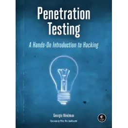 Penetration Testing: A Hands-On Introduction to Hacking. Georgia Weidman 