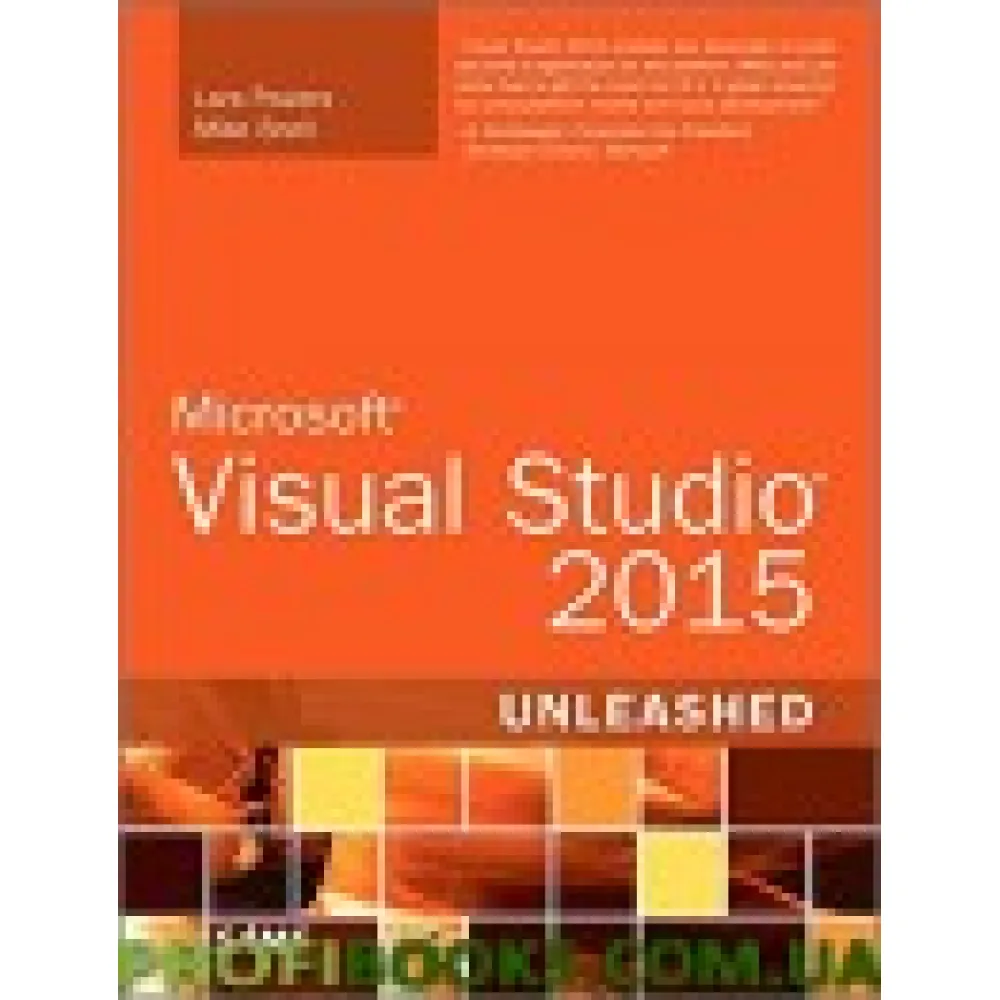 Microsoft Visual Studio 2015 Unleashed, 3rd Edition Microsoft Visual Studio 2015 Unleashed, 3rd Edition