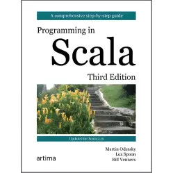 Programming in Scala. Third Edition. Martin Odersky, Lex Spoon, Bill Venners Programming in Scala. Third Edition. Martin Odersky, Lex Spoon, Bill Venners