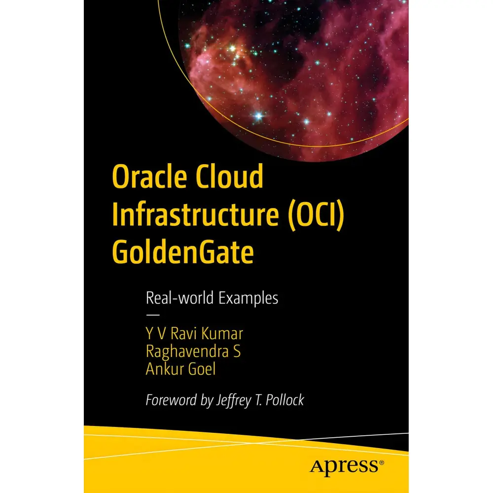 Oracle Cloud Infrastructure (OCI) GoldenGate. Y.V. Ravi Kumar, Raghavendra S., Ankur Goel Oracle Cloud Infrastructure (OCI) GoldenGate. Y.V. Ravi Kumar, Raghavendra S., Ankur Goel