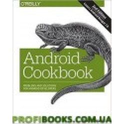 Android Cookbook: Problems and Solutions for Android Developers Android Cookbook: Problems and Solutions for Android Developers