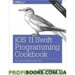 IOS 11 Swift Programming Cookbook: Solutions and Examples for iOS Apps 1st Edition IOS 11 Swift Programming Cookbook: Solutions and Examples for iOS Apps 1st Edition