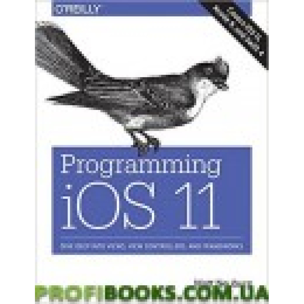 Programming iOS 11: Dive Deep into Views, View Controllers, and Frameworks 1st Edition Programming iOS 11: Dive Deep into Views, View Controllers, and Frameworks 1st Edition