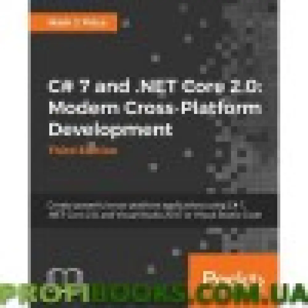C# 7 and .NET Core: Modern Cross-Platform Development - Second Edition C# 7 and .NET Core: Modern Cross-Platform Development - Second Edition