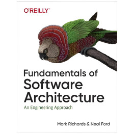 Fundamentals of Software Architecture A Comprehensive Guide to Patterns, Characteristics, and Best Practices