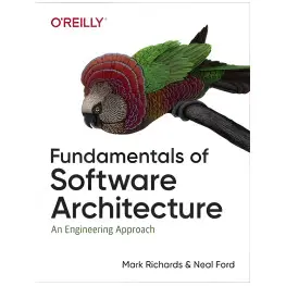 Fundamentals of Software Architecture A Comprehensive Guide to Patterns, Characteristics, and Best Practices Fundamentals of Software Architecture A Comprehensive Guide to Patterns, Characteristics, and Best Practices