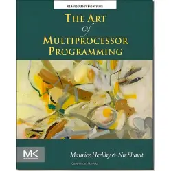 The Art of Multiprocessor Programming The Art of Multiprocessor Programming