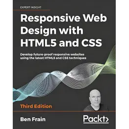Responsive Web Design with HTML5 and CSS. Ben Frain Responsive Web Design with HTML5 and CSS. Ben Frain