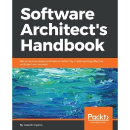 Software Architect's Handbook. by Joseph Ingeno