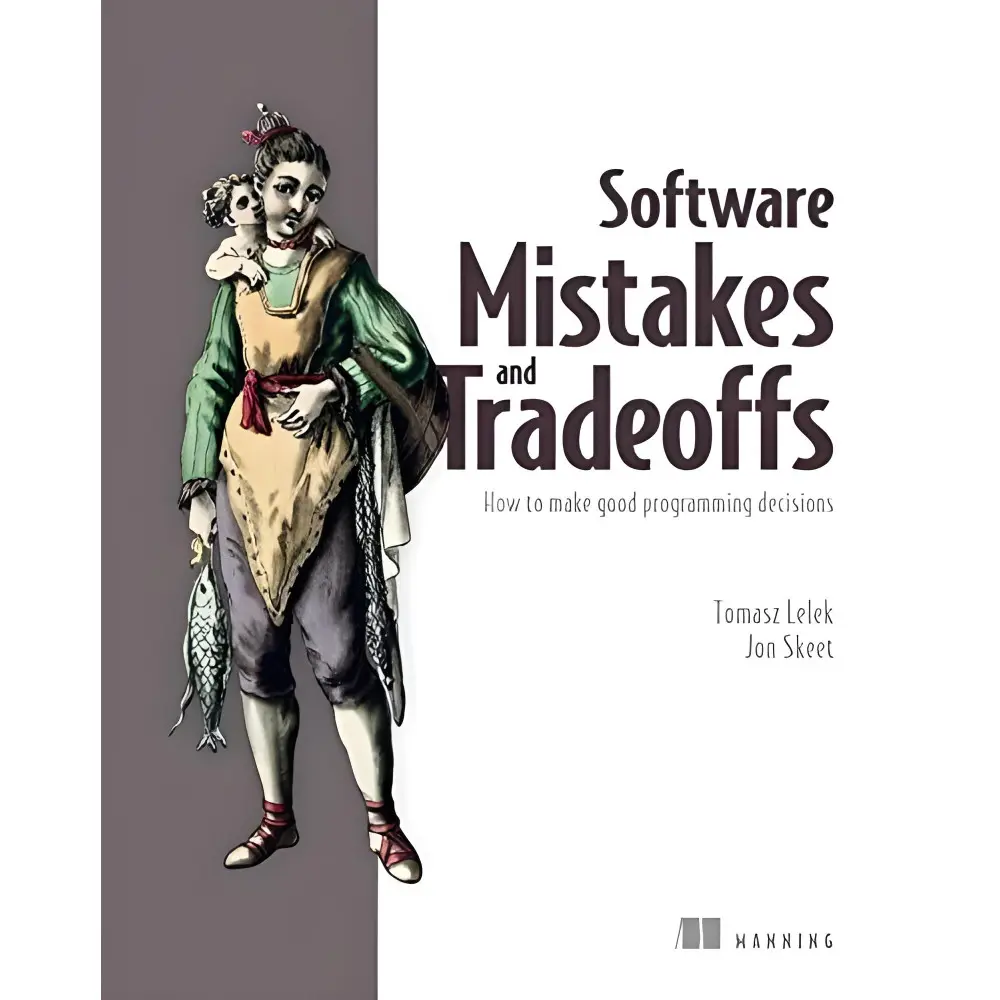 Software Mistakes and Tradeoffs: How to make good programming decisions Software Mistakes and Tradeoffs: How to make good programming decisions