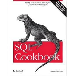 SQL Cookbook: Query Solutions and Techniques for Database Developers. Anthony Molinaro