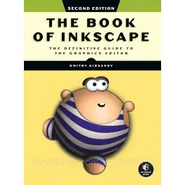 The Book of Inkscape: The Definitive Guide to the Graphics Editor. Dmitry Kirsanov. 2nd Edition The Book of Inkscape: The Definitive Guide to the Graphics Editor. Dmitry Kirsanov. 2nd Edition