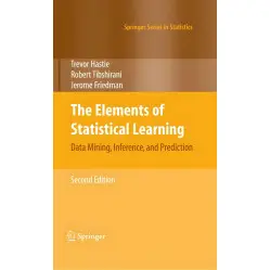 The Elements of Statistical Learning: Data Mining, Inference, and Prediction, Second Edition The Elements of Statistical Learning: Data Mining, Inference, and Prediction, Second Edition