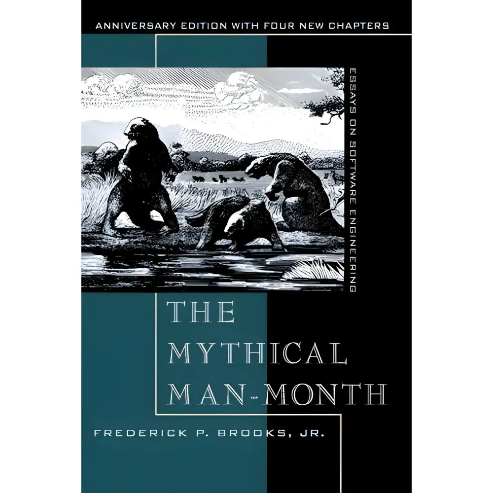 The Mythical Man-Month: Essays on Software Engineering The Mythical Man-Month: Essays on Software Engineering
