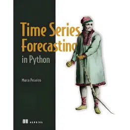 Time Series Forecasting in Python. Marco Peixeiro Time Series Forecasting in Python. Marco Peixeiro