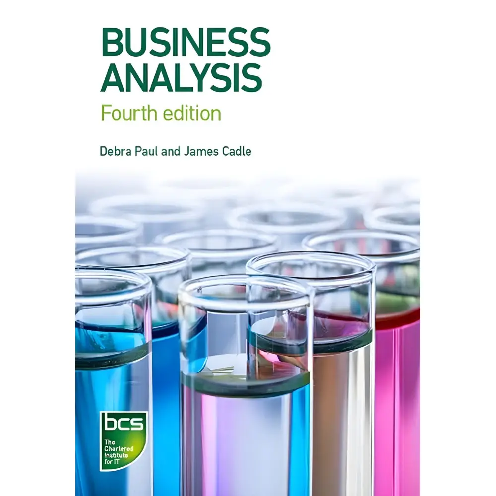 Business Analysis 4th ed. Edition. Debra Paul, James Cadle Business Analysis 4th ed. Edition. Debra Paul, James Cadle