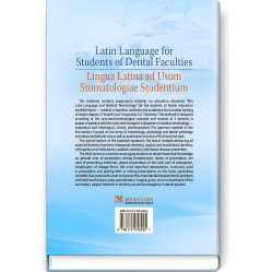 Latin Language for Students of Dental Faculties = Lingua Latina ad Usum Stomatologiae Studentium: / O.M. Bieliaieva, V.H. Synytsia, L.Yu. Smolska et al.; edited by O.M. Bieliaieva = Латинська мова для англомовних студентів-стоматологів