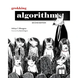 Grokking Algorithms, Second Edition 2nd Edition. Aditya Bhargava